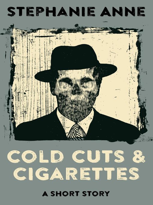 Title details for Cold Cuts & Cigarettes by Stephanie Anne - Available